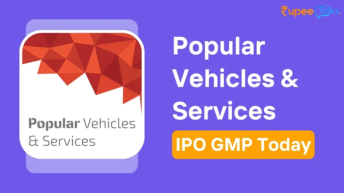 Popular Vehicles IPO GMP Today