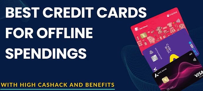 Best Credit Card for Offline Purchase